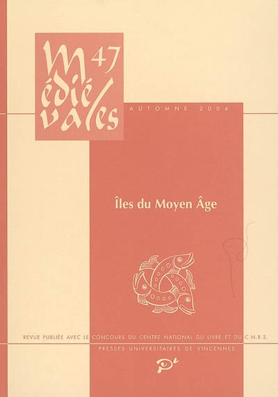 Médiévales, N° 47, Automne 2004 : Îles du Moyen Âge