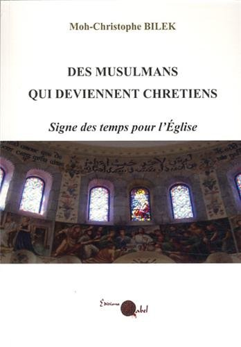 Des musulmans qui deviennent chrétiens : signe des temps pour l'Eglise