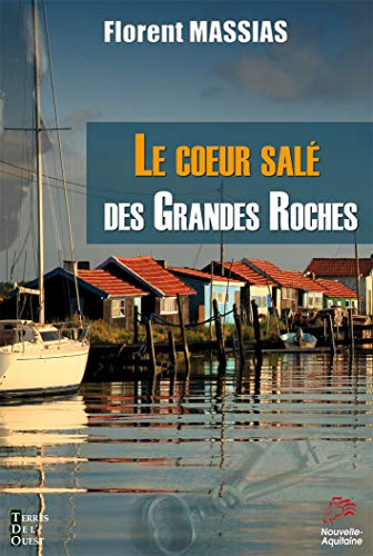 Le coeur salé des Grandes Roches