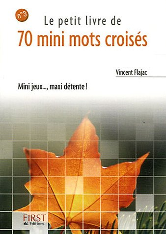 Le petit livre de 70 mini mots croisés. Vol. 3