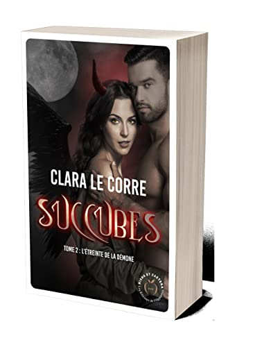 Succubes. Vol. 2. L'étreinte de la démone