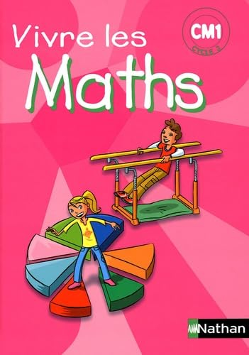 Vivre les maths CM1, cycle 3 : livre de l'élève