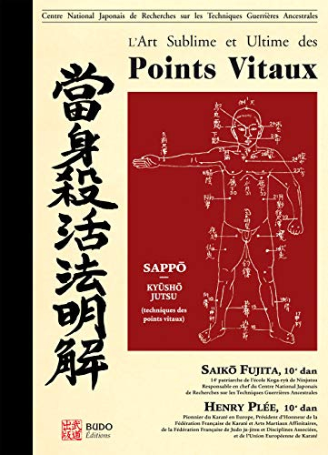 L'art sublime et ultime des points vitaux : Kyusho points vitaux, Dim Mak touches mortelles, Dim Hsu