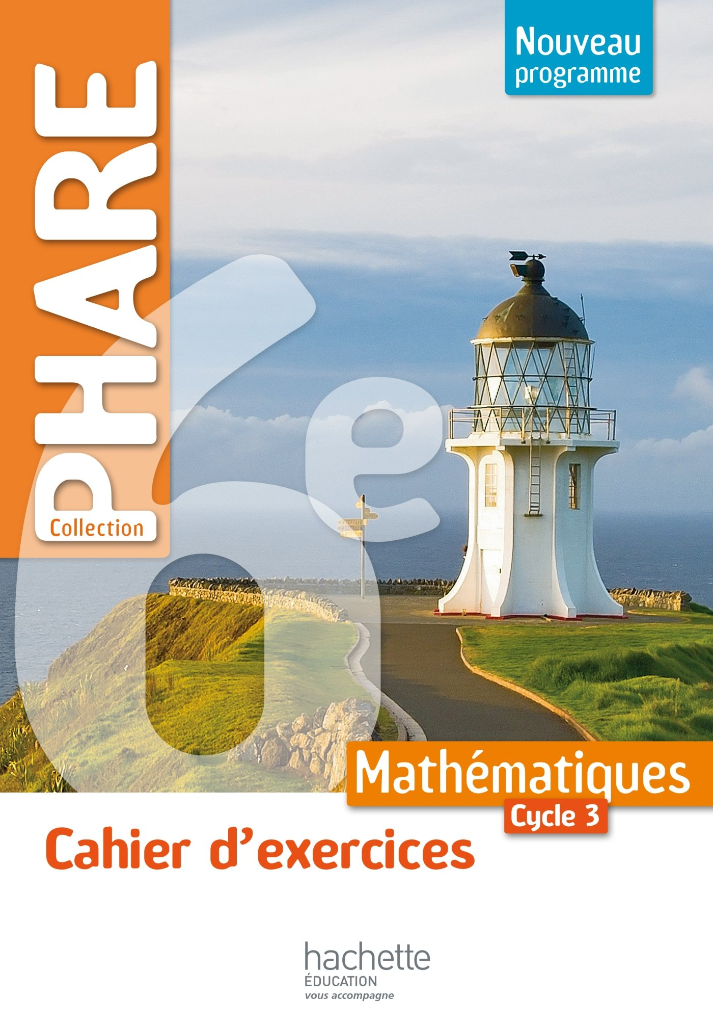 Mathématiques 6e, cycle 3 : cahier d'exercices : nouveau programme