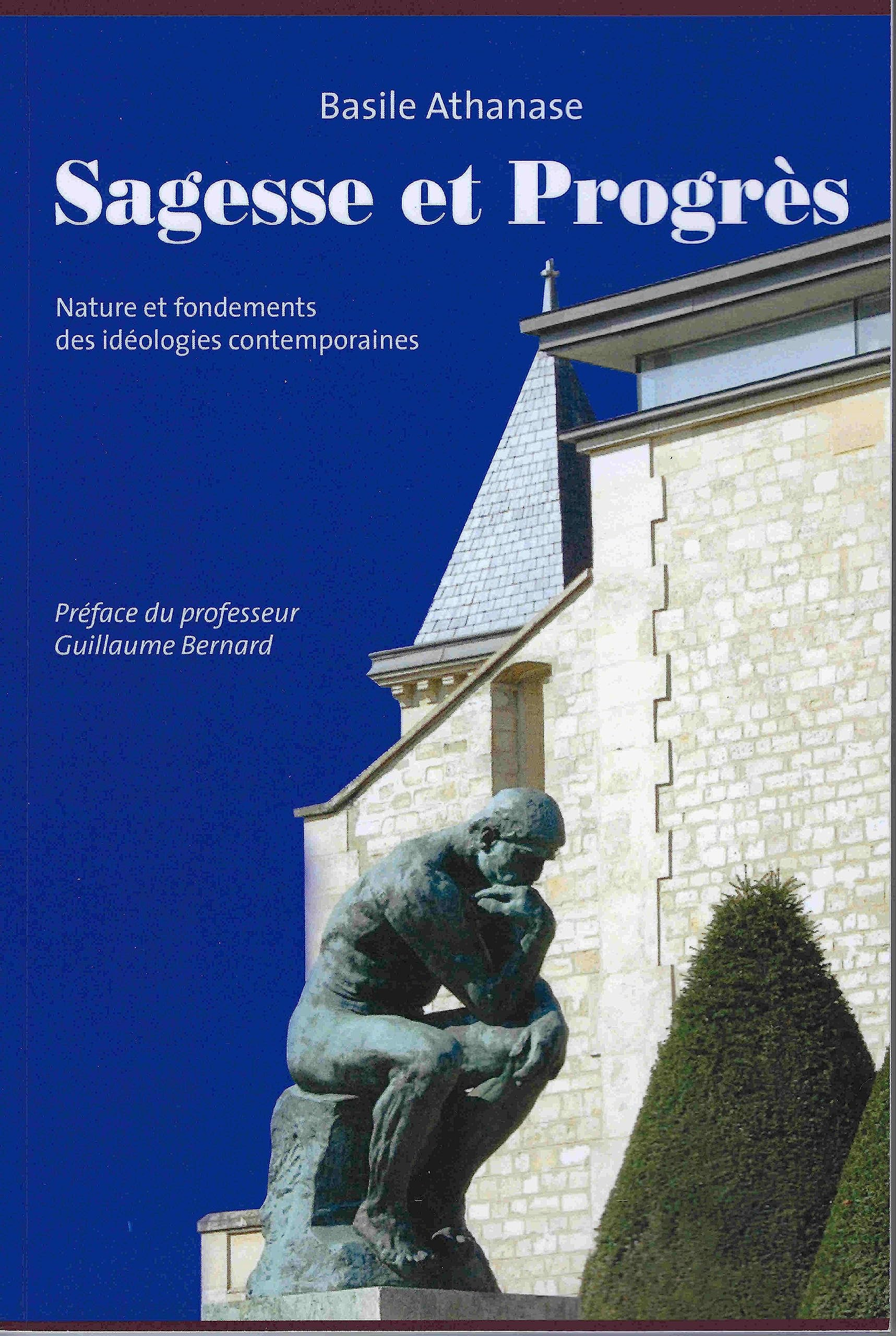 Sagesse et Progrès: Nature et fondements des idéologies contemporaines