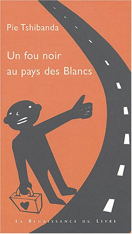 Un fou noir aux pays des Blancs