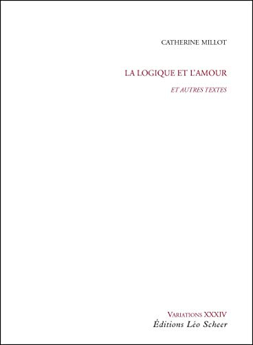 La logique et l'amour : et autres textes