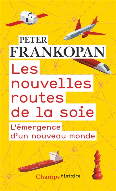 Les nouvelles routes de la soie : l'émergence d'un nouveau monde
