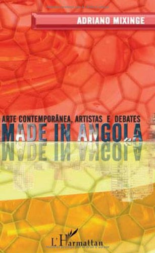 Made in Angola : arte contemporanea, artistas e debates