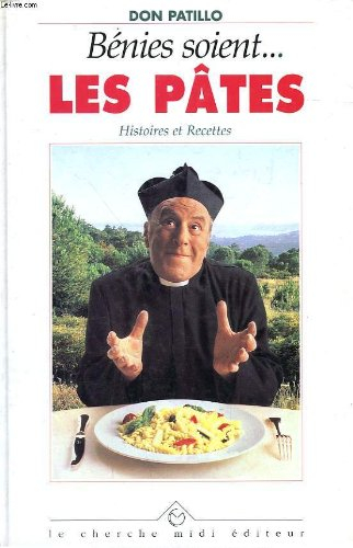 Bénies soient les pâtes : histoires et recettes