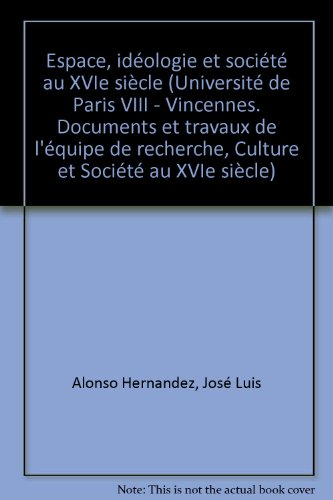 Espace, idéologie et société au 16e siècle
