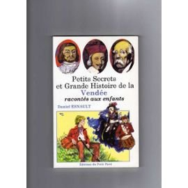 Petits secrets et grande histoire de la Vendée racontée aux enfants