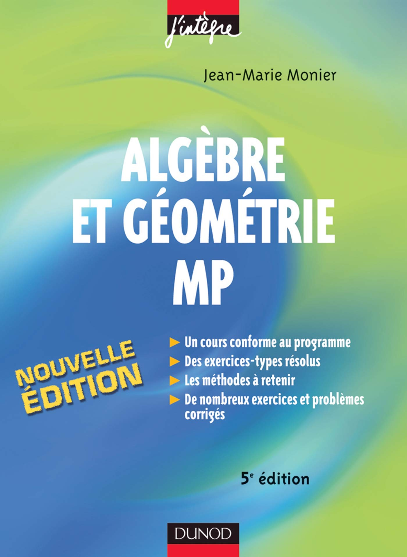 Algèbre et géométrie MP : cours, méthodes et exercices corrigés