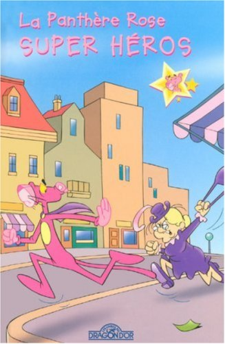 La panthère rose. Vol. 2004. La panthère rose super-héros