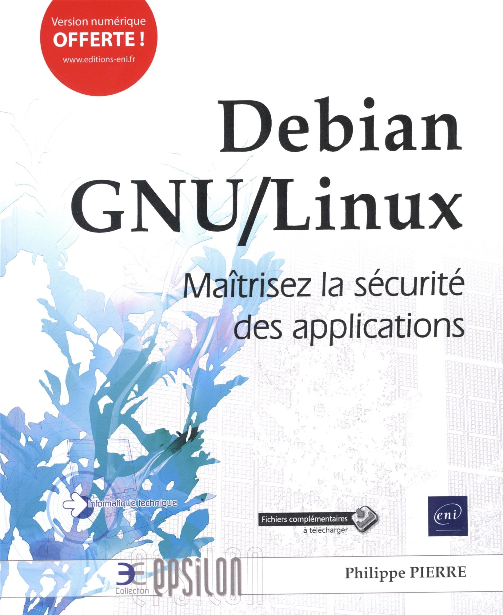 Debian GNU-Linux : maîtrisez la sécurité des applications