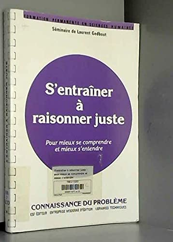 S'entraîner à raisonner juste : pour mieux comprendre et mieux entendre