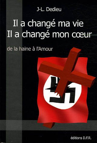Il a changé ma vie, Il a changé mon coeur : de la haine à l'amour