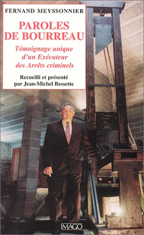 Paroles de bourreau : témoignage unique d'un exécuteur des arrêts criminels