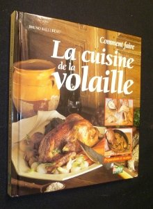 Comment faire la cuisine des volailles