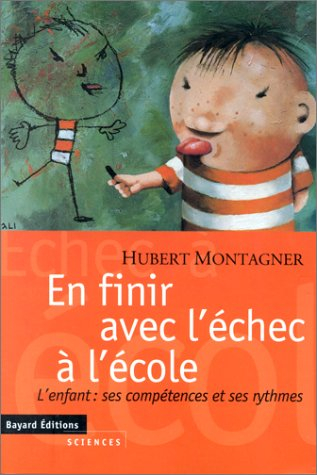 En finir avec l'échec scolaire : l'enfant, ses compétences et ses rythmes