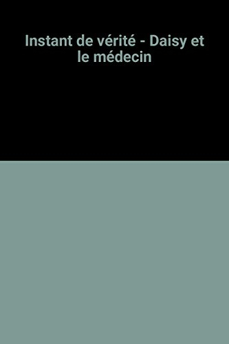 Un instant de vérité. Daisy et le médecin : hôpital Westside