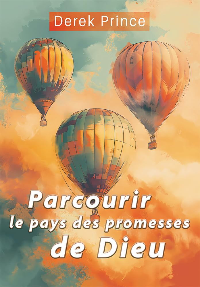 Parcourant le pays des promesses de Dieu