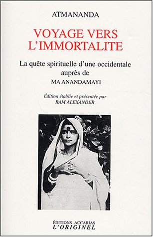 Voyage vers l'immortalité : la quête spirituelle d'une Occidentale auprès de Ma Ananda Mayi