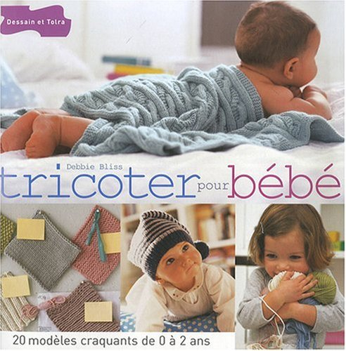 Tricoter pour bébé : 20 modèles craquants de 0 à 2 ans