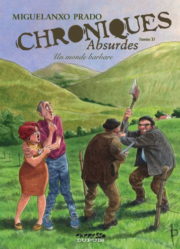 Chroniques absurdes. Vol. 3. Un monde barbare