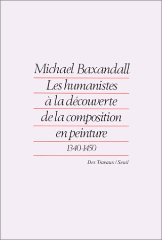 Les humanistes à la découverte de la composition en peinture : 1340-1450