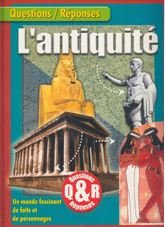 questions/réponses - l'antiquité, un monde fascinant de faits et de personnages