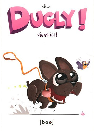 Dugly !. Vol. 2. Viens ici !
