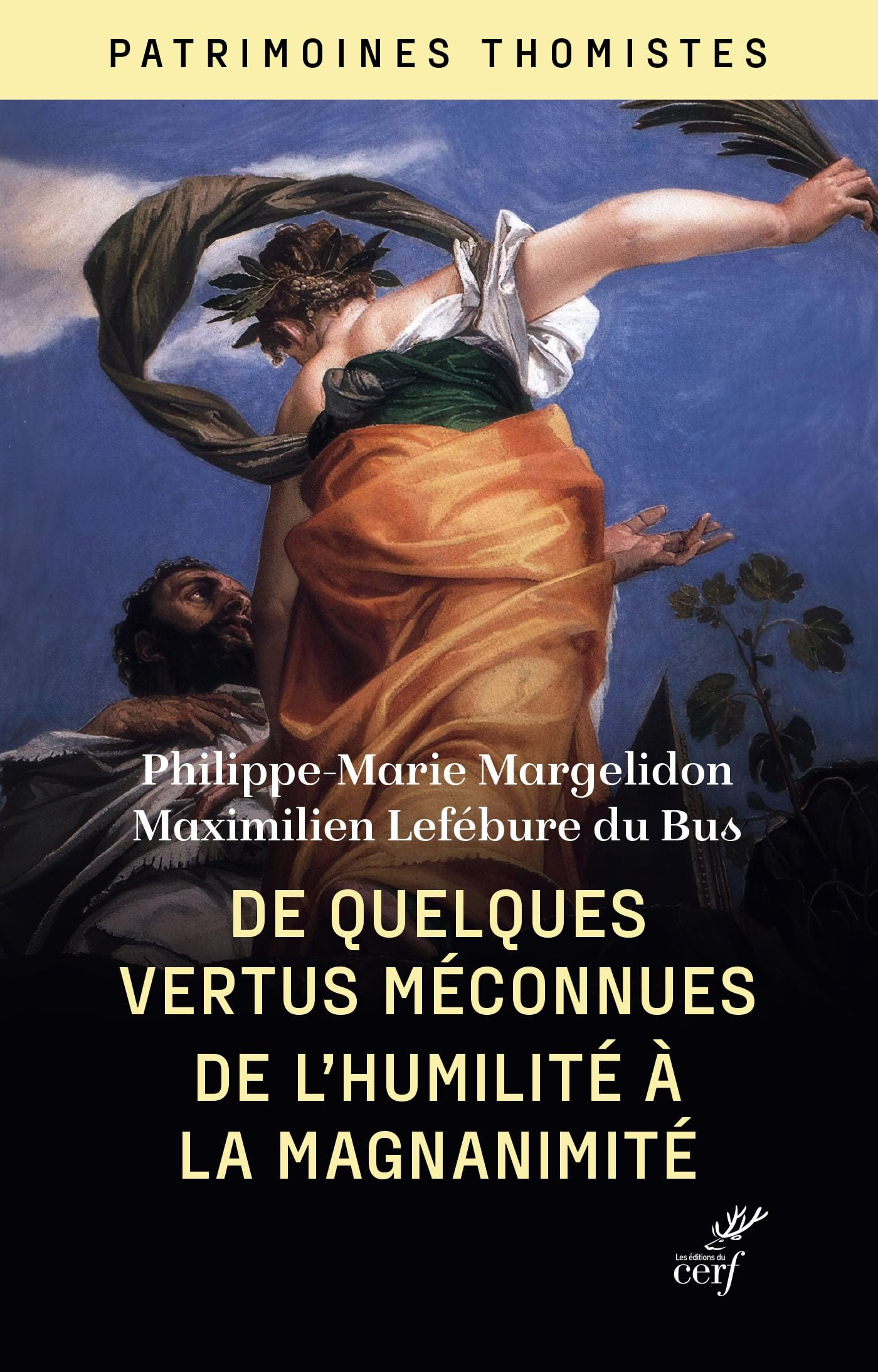 De quelques vertus méconnues : de l'humilité à la magnanimité