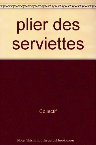 Plier des serviettes : ornements élégants en tissu et en papier