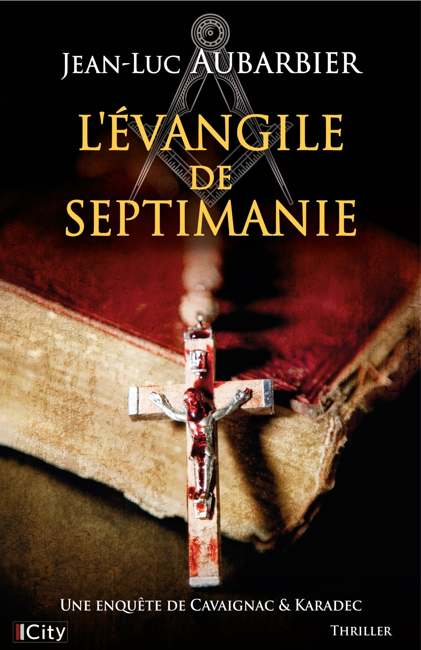 Une enquête de Cavaignac & Karadec. L'Evangile de Septimanie