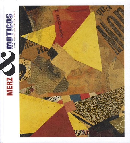 Kurt Schwitters, Ray Johnson : Merz et Moticos : exposition, Rodez, Musée Denys Puech, du 22 juin au