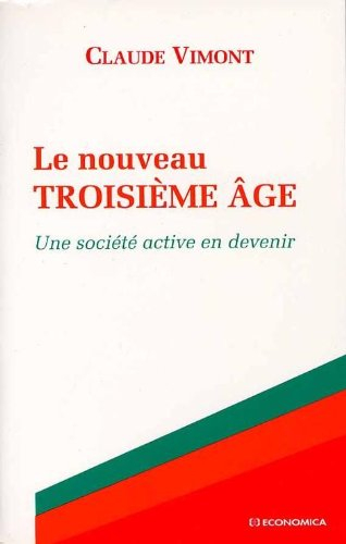 Le nouveau troisième âge : un société active en devenir