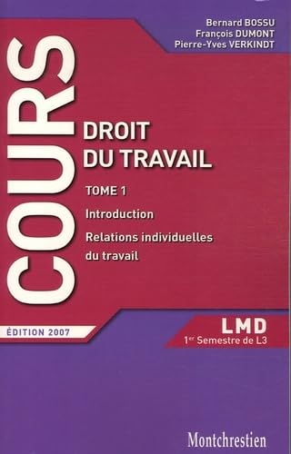 Droit du travail. Vol. 1. Introduction, relations individuelles du travail : 1er semestre L3