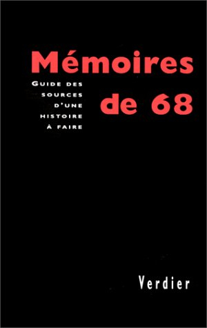 Mémoires de 68 : guide des sources d'une histoire à faire