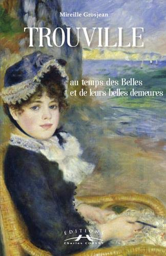 Trouville au temps des Belles et de leurs belles demeures