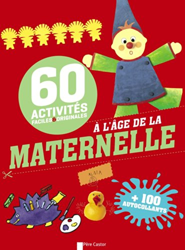 60 activités faciles & originales à l'âge de la maternelle