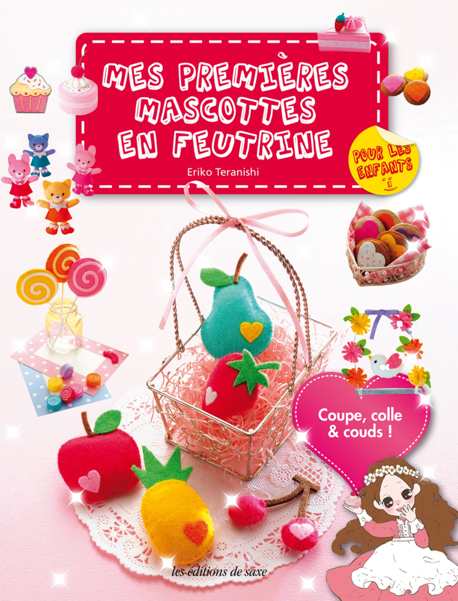 Mes premières mascottes en feutrine : coupe, colle & couds !