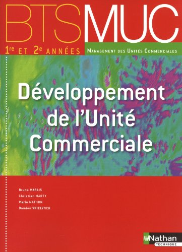 Développement de l'unité commerciale : BTS MUC, management des unités commerciales, 1re et 2e années