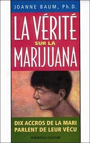 La vérité sur la marijuana - Dix accros de la mari parlent de leur vécu