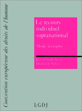 Le Recours individuel supranational, mode d'emploi : convention européenne des droits de l'homme