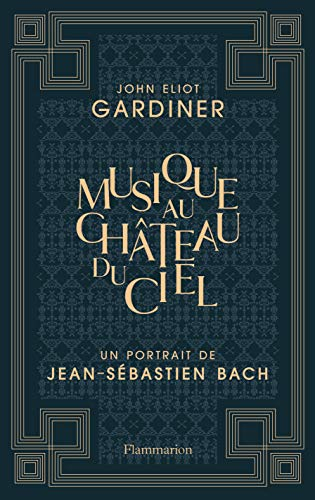 Musique au château du ciel : un portrait de Jean-Sébastien Bach