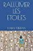 RALLUMER LES ETOILES: roman