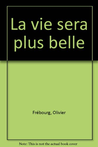 La vie sera plus belle