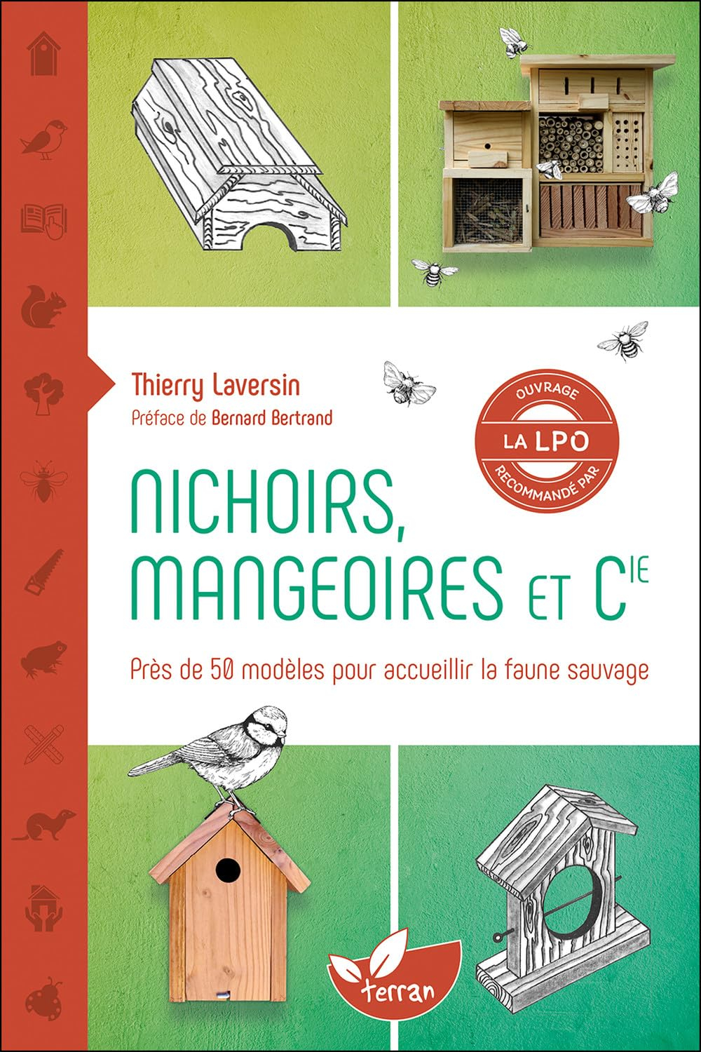 Nichoirs, mangeoires et Cie : accueillir la faune sauvage dans son jardin : près de 50 modèles pour 