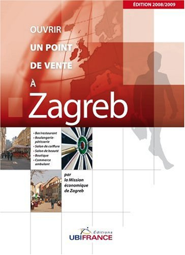 Ouvrir un point de vente à Zagreb : bar-restaurant, boulangerie-pâtisserie, salon de coiffure-salon 